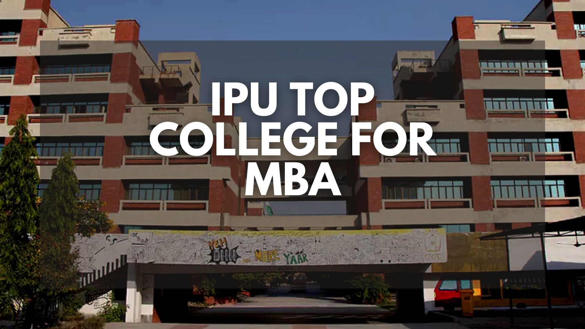 MBA TOP COLLEGES in IPU